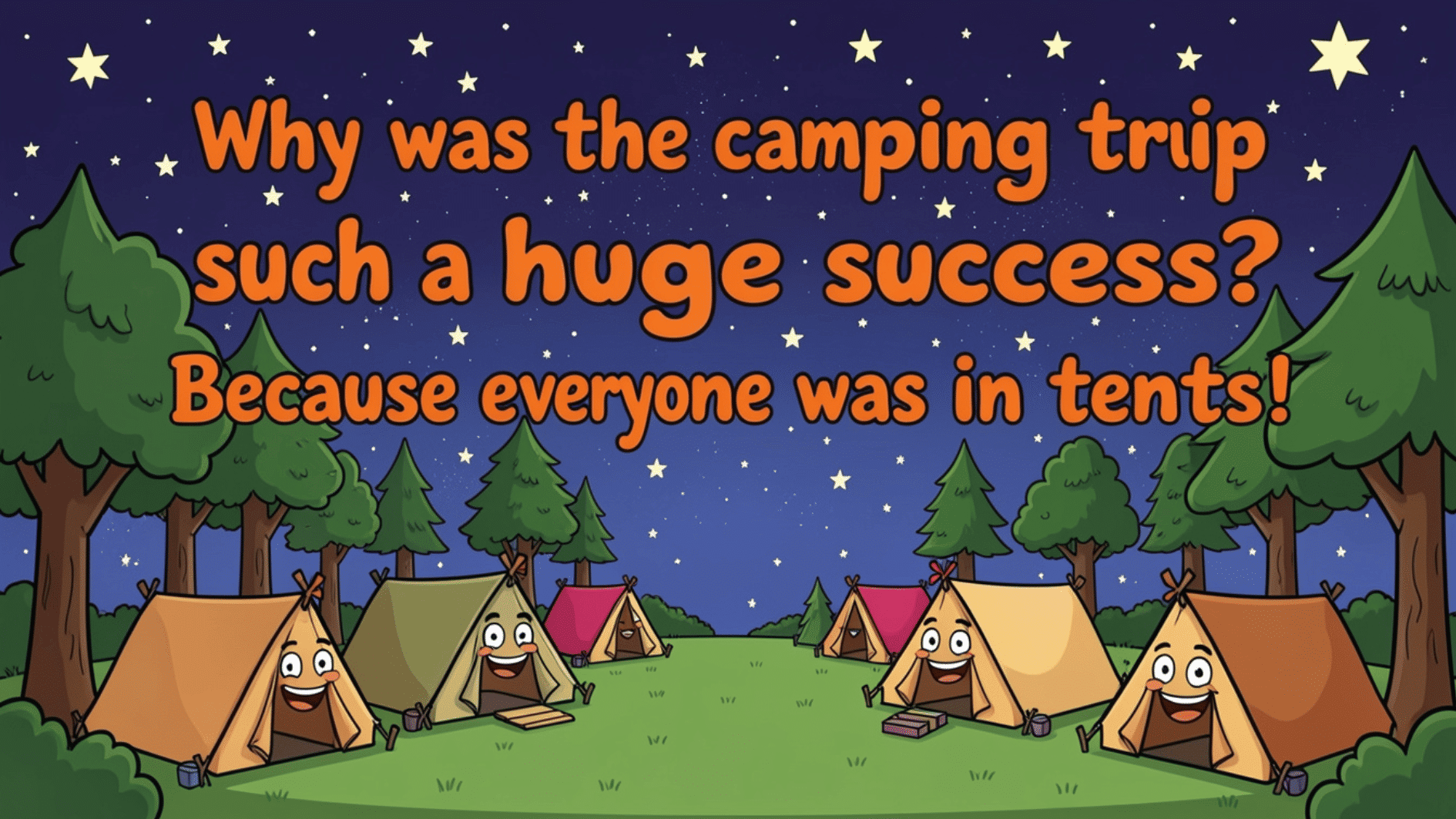 happy cartoon camping tents under starry night sky with funny everyone was in tents camping joke text