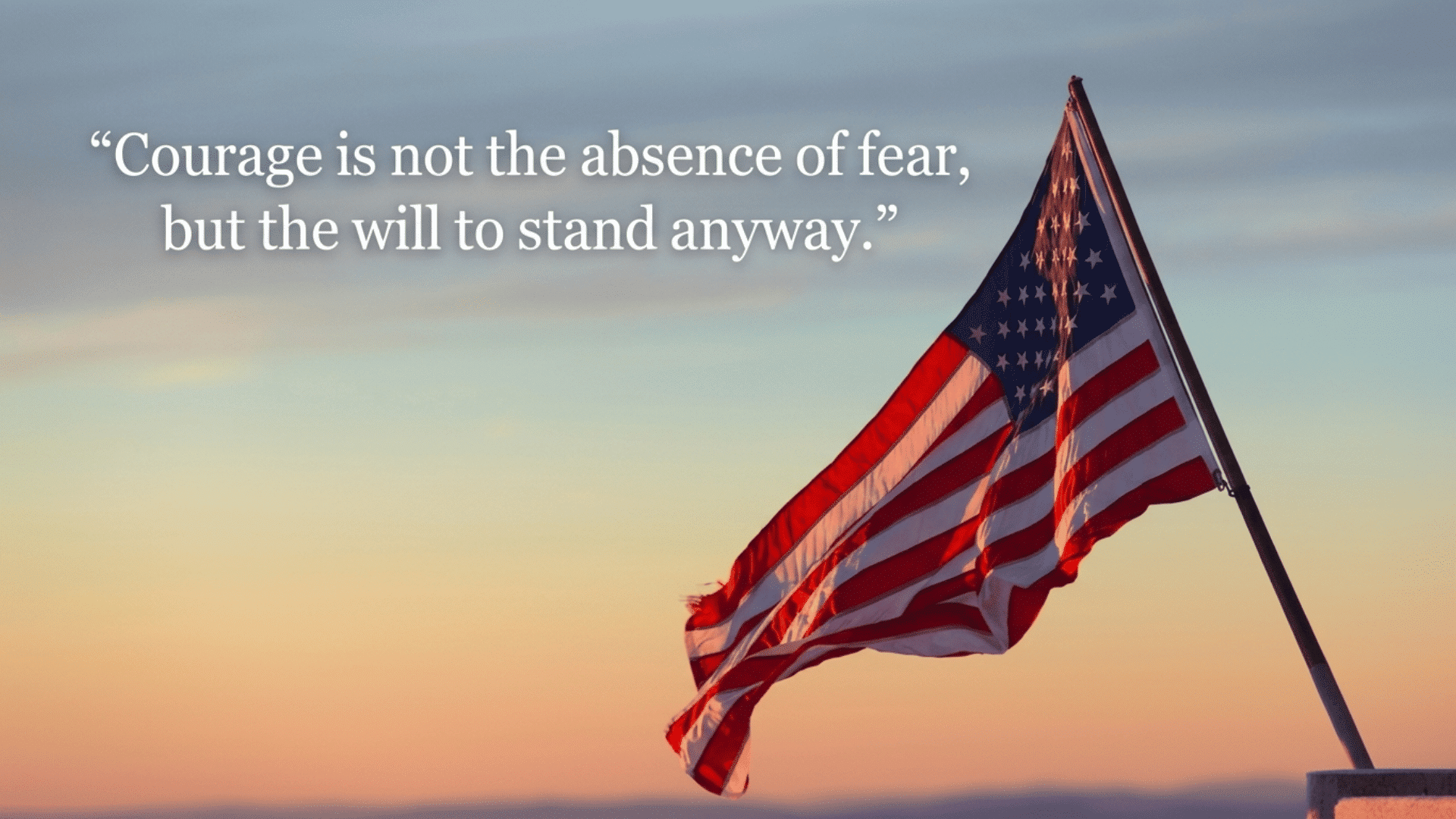 inspirational Memorial Day quote beside a waving American flag during sunset symbolizing courage and resilience.